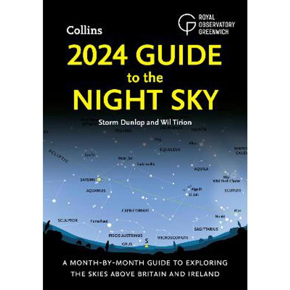 2024 Guide to the Night Sky: A month-by-month guide to exploring the skies above Britain and Ireland (Paperback) - Storm Dunlop